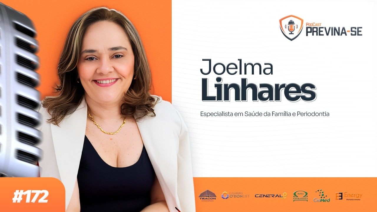 JOELMA LINHARES – Previna-se Podcast #172